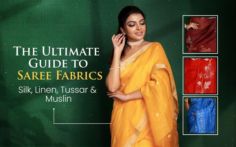 Saree Fabric Guide: Silk, Linen, Tussar & Muslin | Prativa