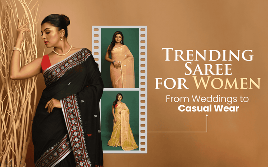 Trending Saree for Women: From Weddings to Casual Wear